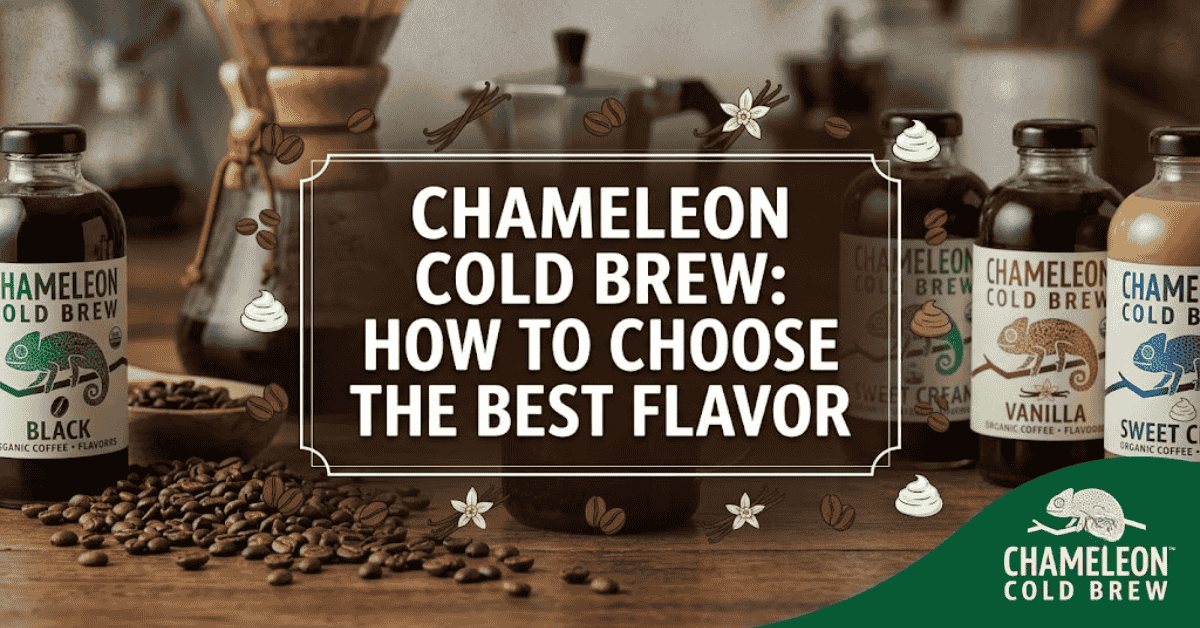 Chameleon Cold Brew How to Choose the Best Flavour